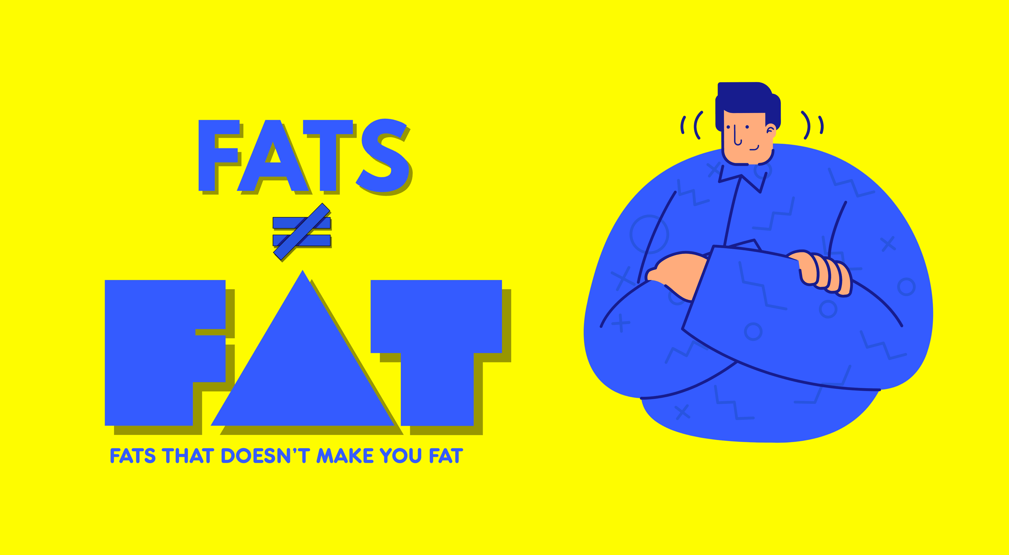 Fats don't make you fat
